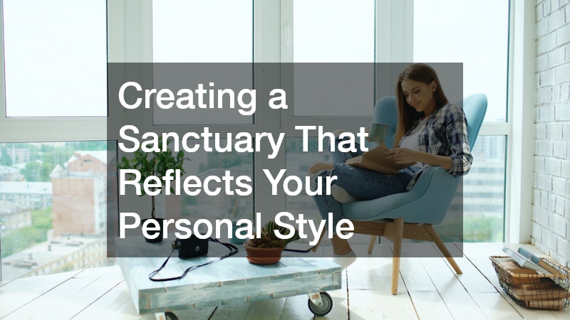 Creating a Sanctuary That Reflects Your Personal Style